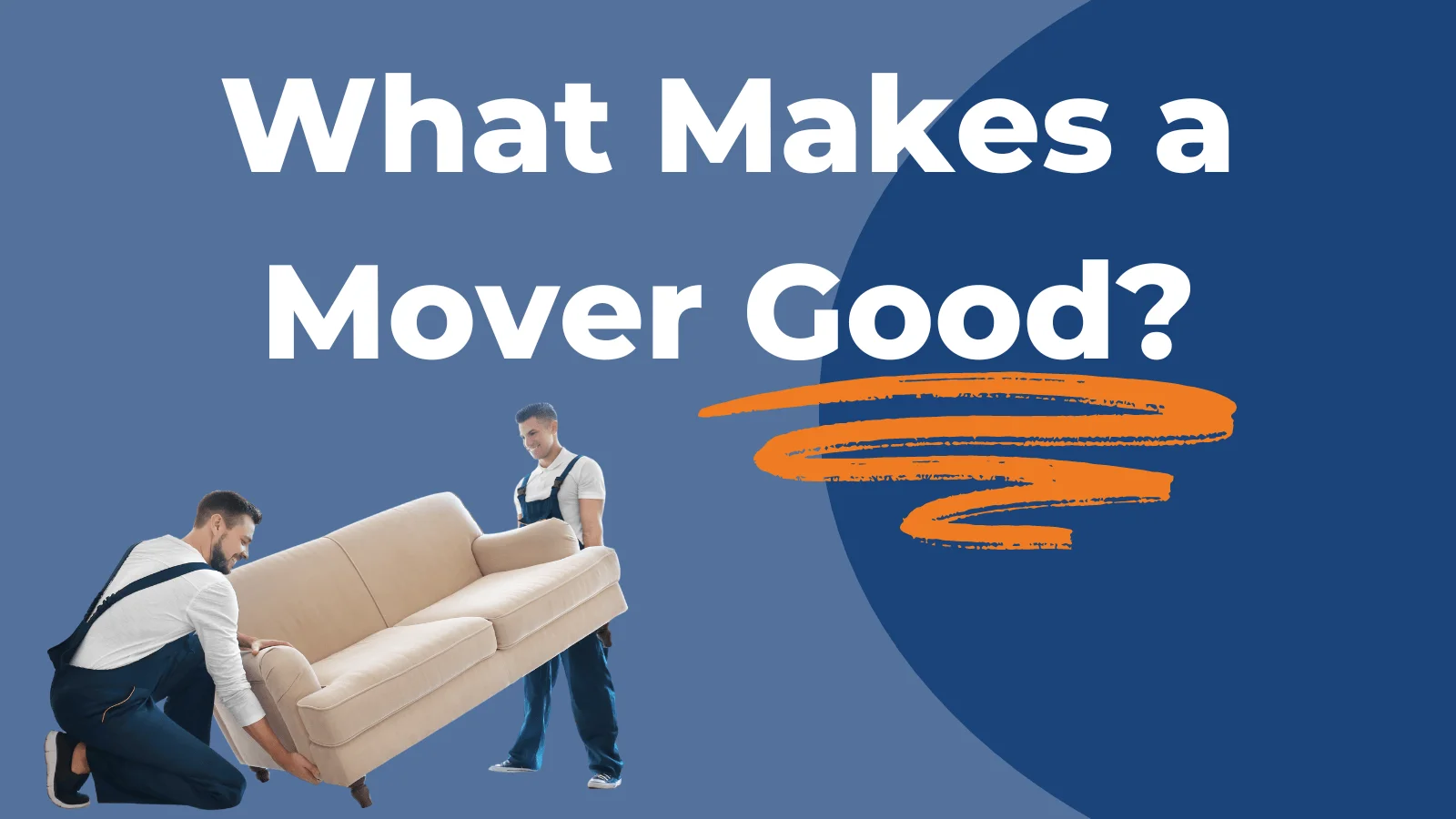 What Makes a Mover 'Good'? Understand the Hallmarks of a Good Moving Company