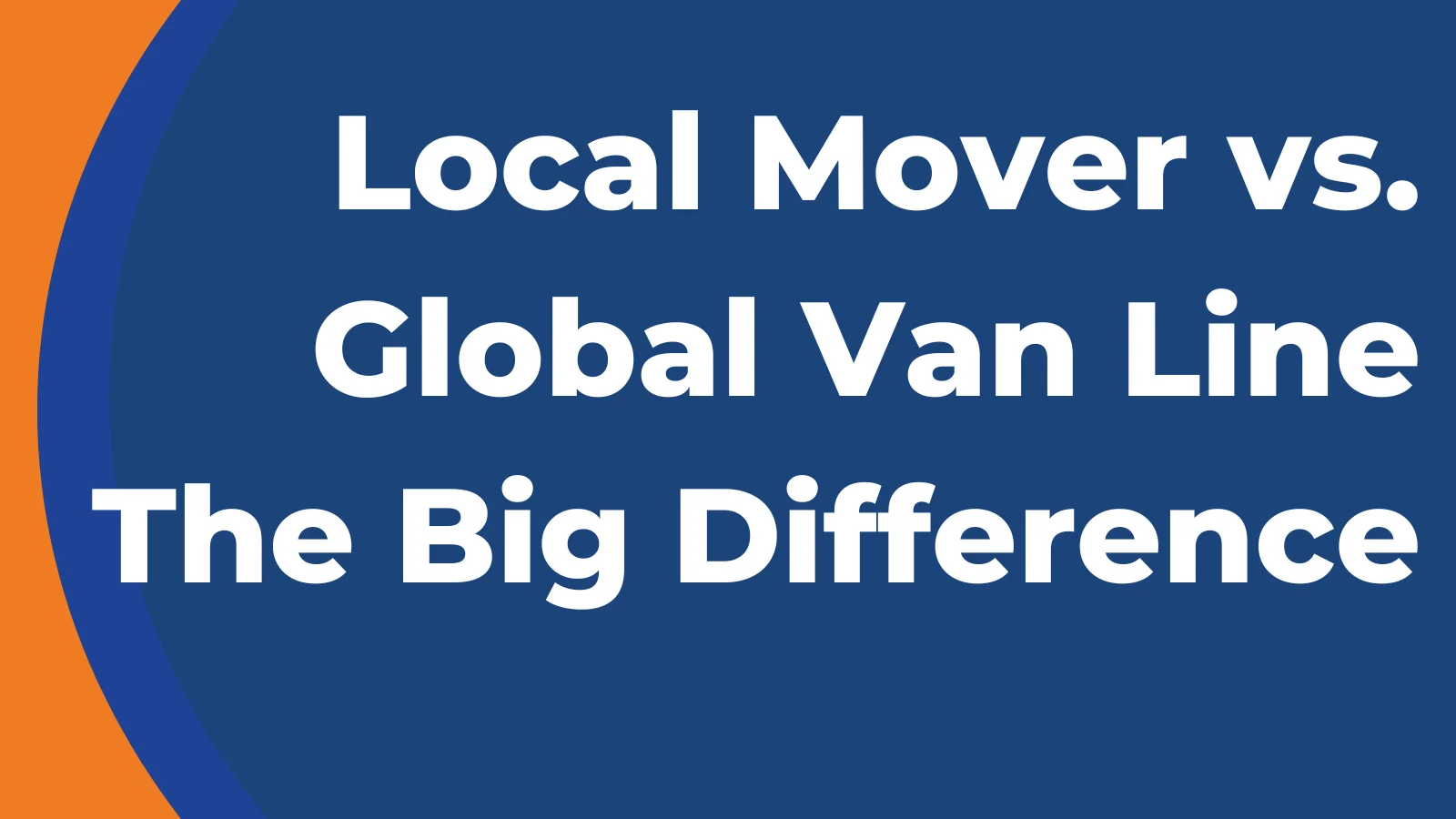 Comparing Your Local Mover vs Global Van Line 