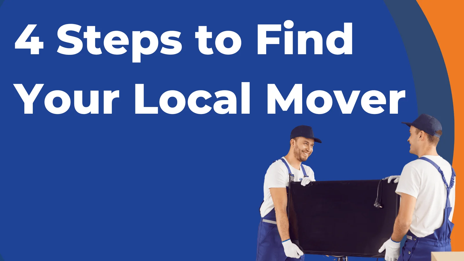How to Make Sure You Find the Perfect Local Moving Company in Just 4 Easy Steps