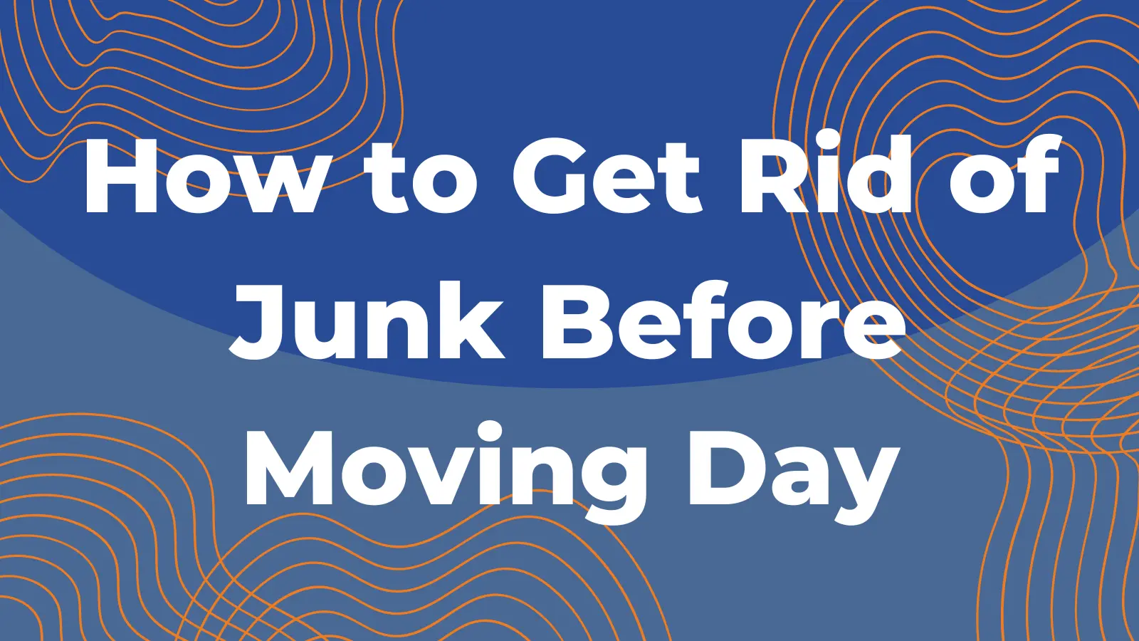 How to Get Rid of Junk Before Moving Day