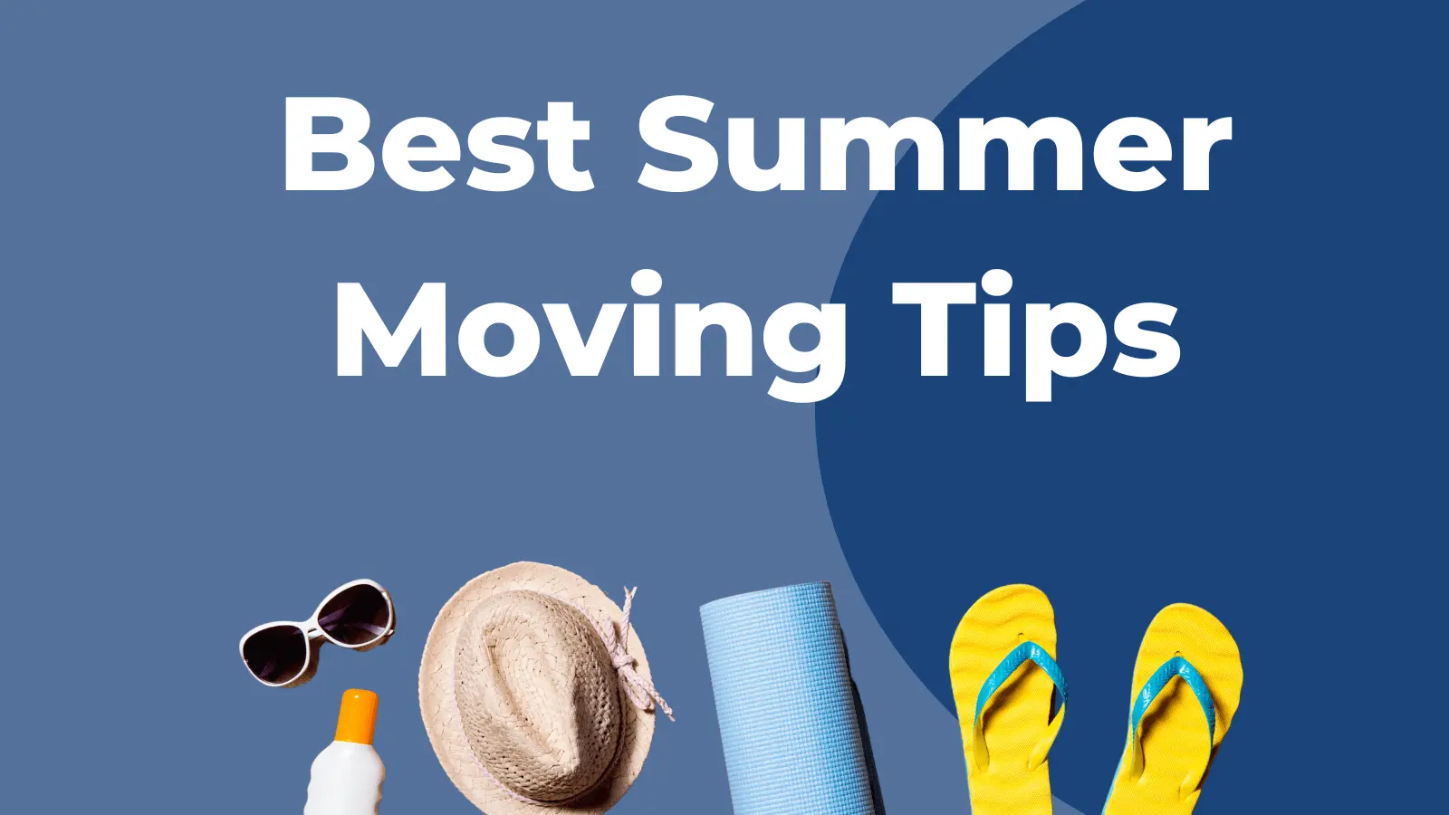 Top 10 Tips for Summer Moves
