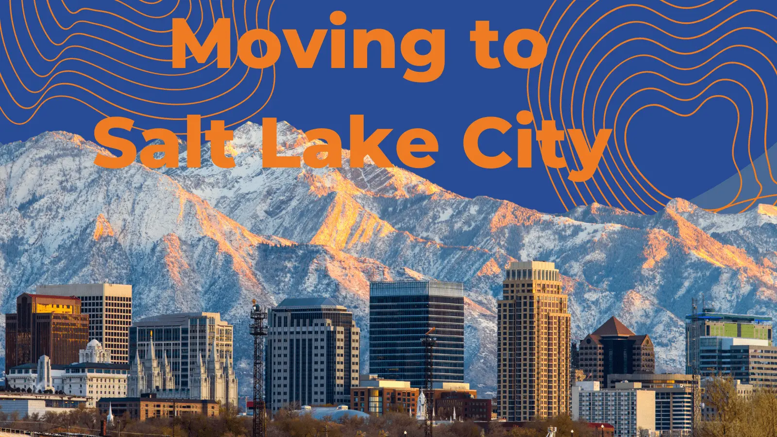 Top Tips for Moving to the Salt Lake City Area