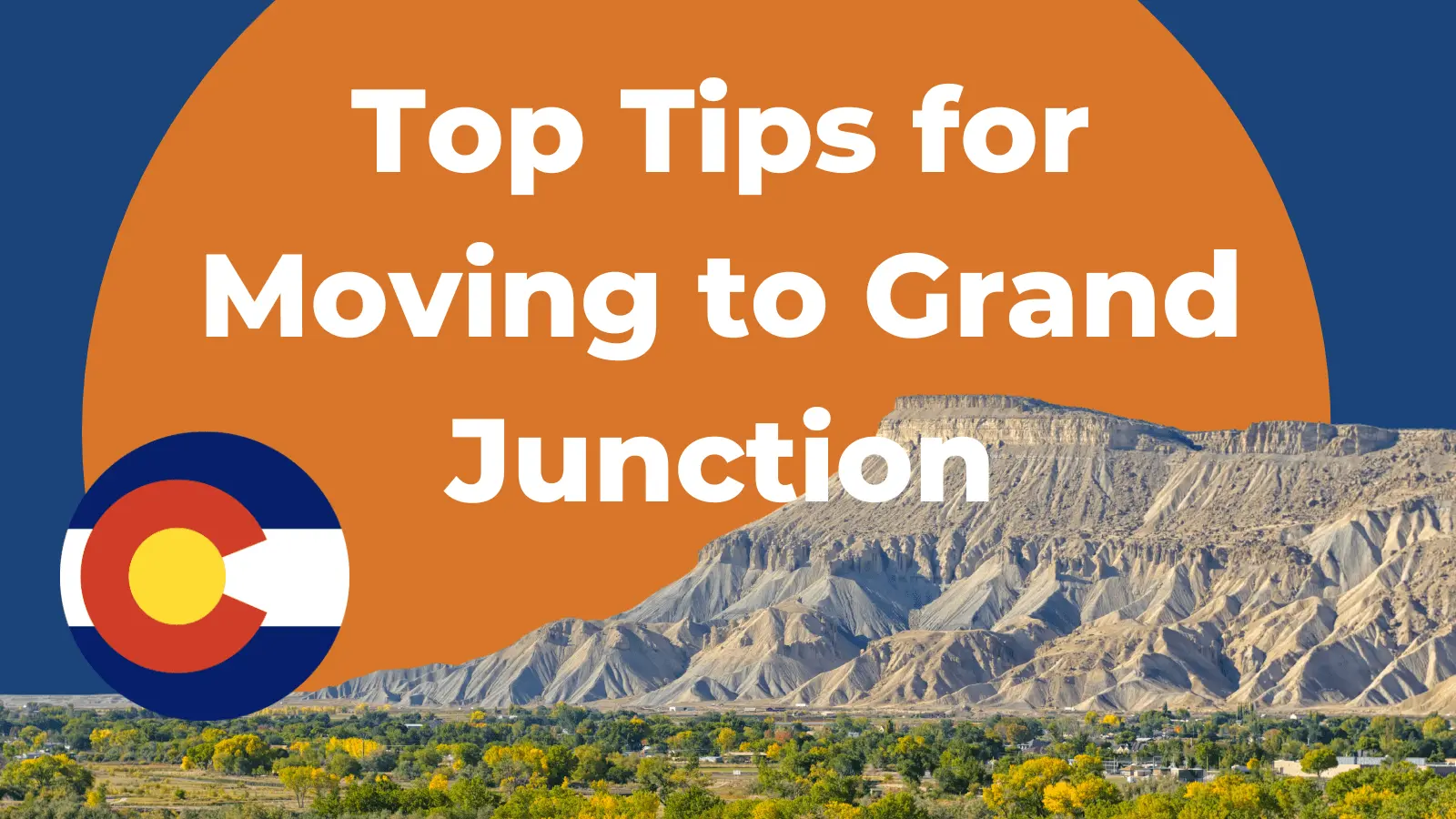 Helpful Tips for Moving to Grand Junction, Colorado