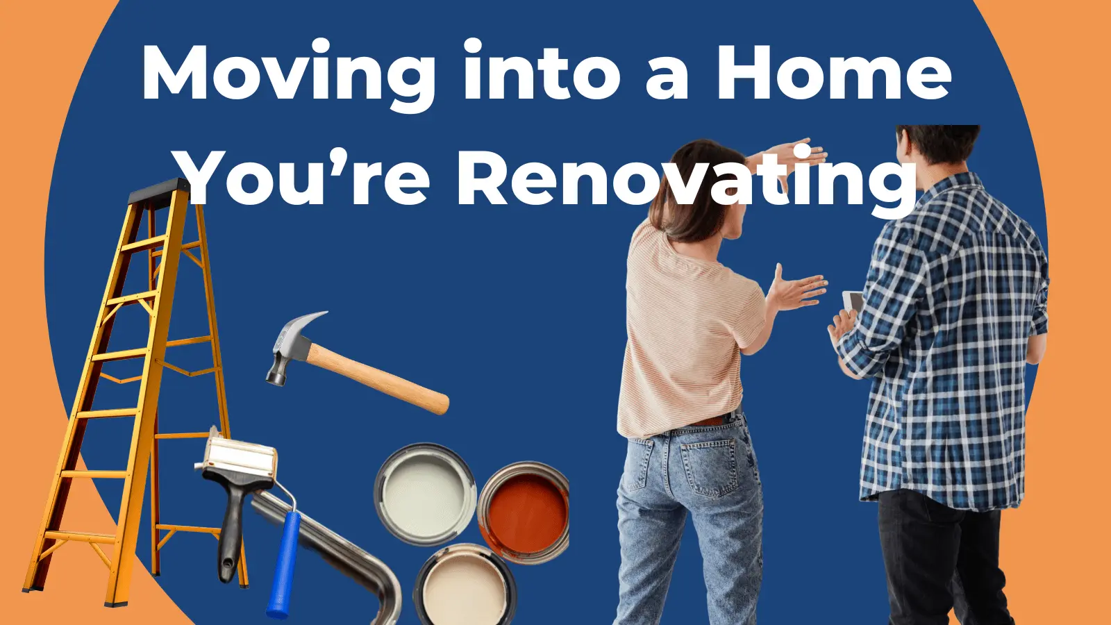 Renovating a House: Smart Tips to Help You Move in Mid-Remodel