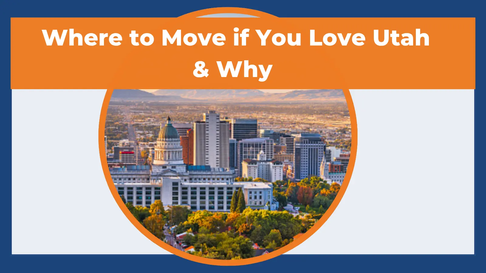 People Love Utah So, They Want to Know Where to Move & Why