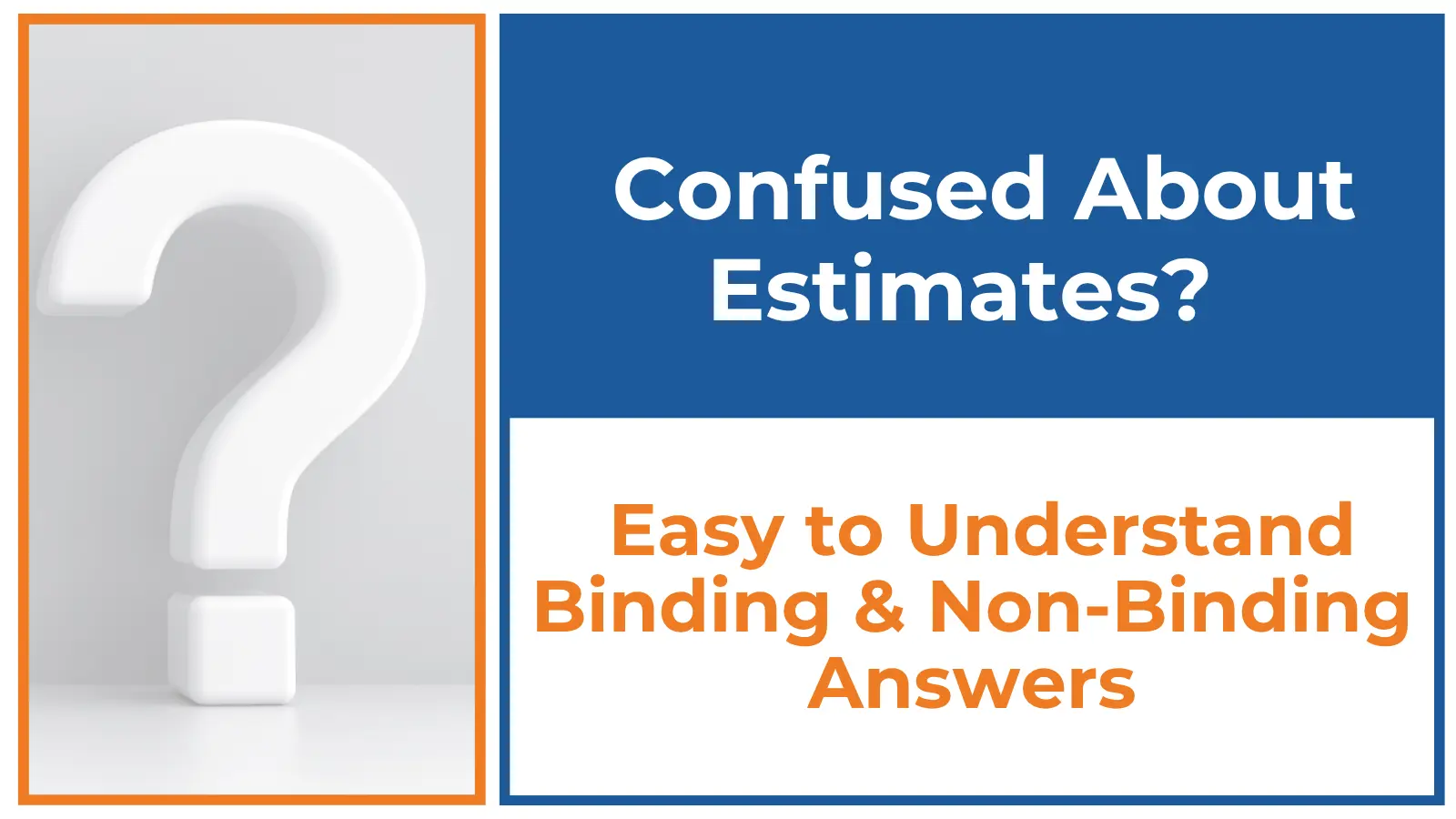 Moving Estimates: Insider Answers on Binding vs. Non-Binding & How They are Calculated
