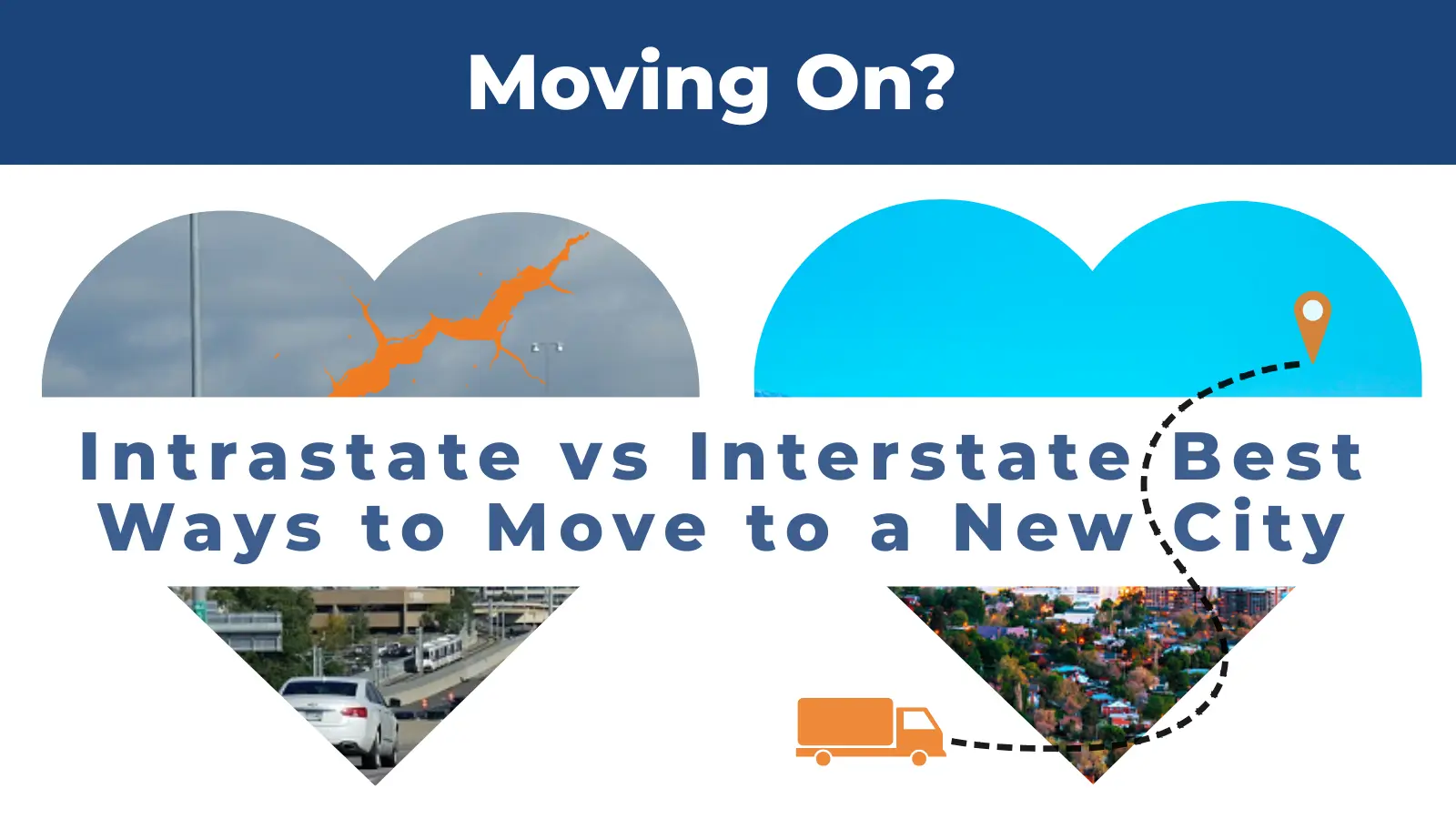 Moving Company Tips: 3 Signs It’s Time to Break Up with Your City & Better Ways to Move 