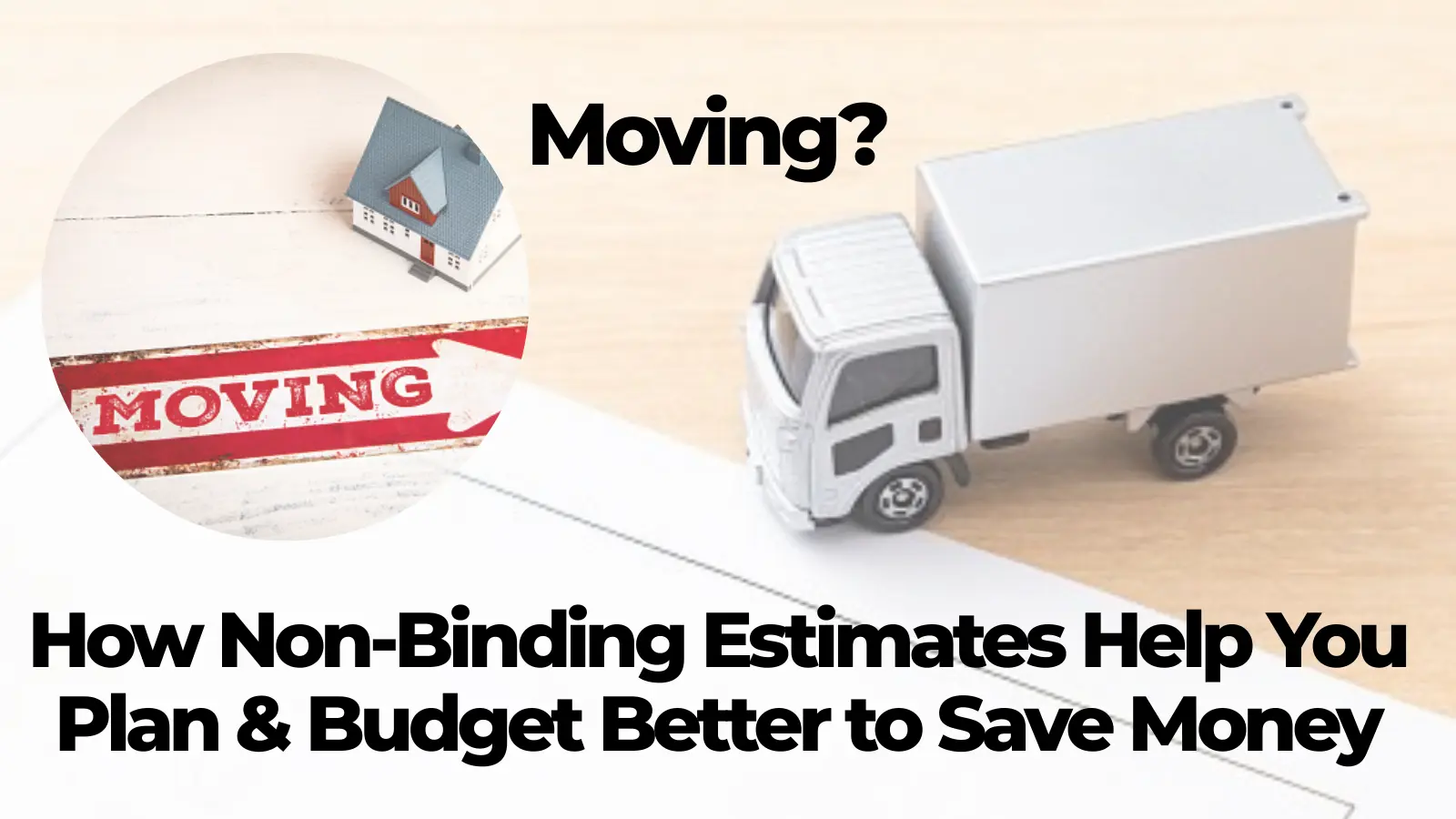 Understand Written Estimates: Know the Benefits of Non-Binding Estimates 